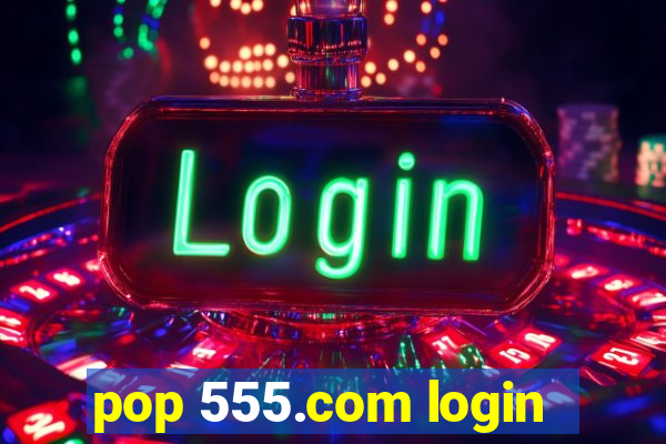 pop 555.com login