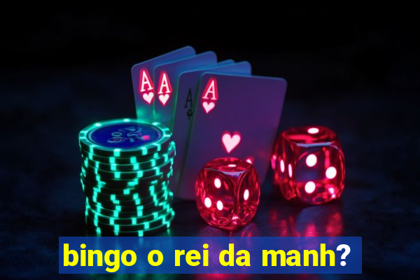 bingo o rei da manh?