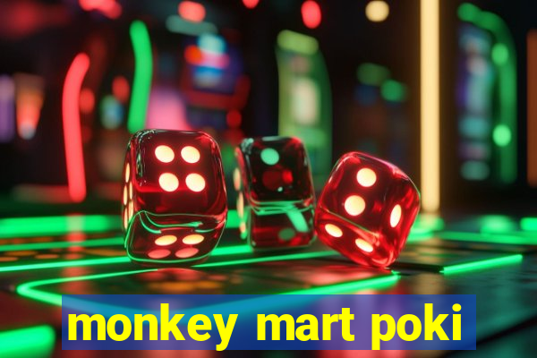 monkey mart poki