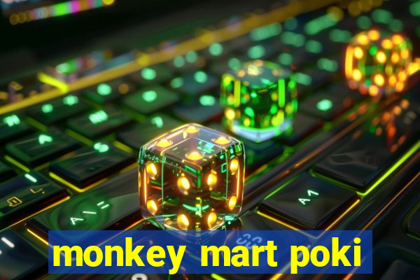 monkey mart poki