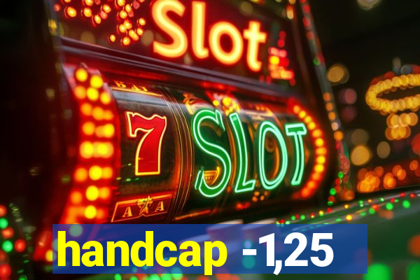 handcap -1,25