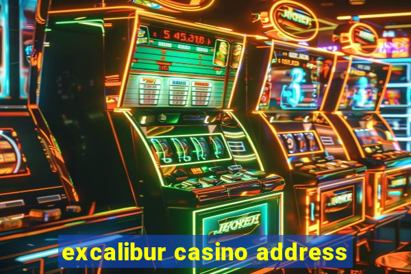 excalibur casino address