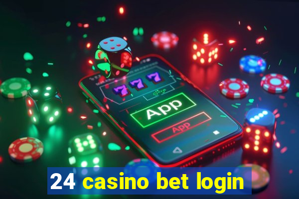 24 casino bet login