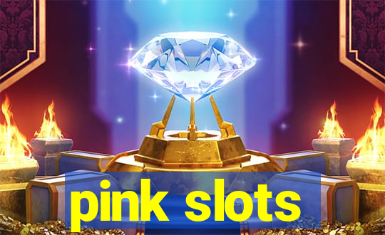 pink slots