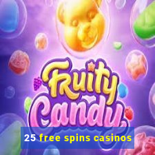 25 free spins casinos