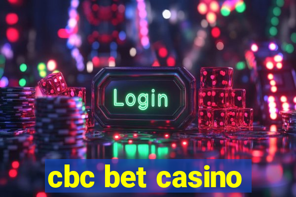 cbc bet casino