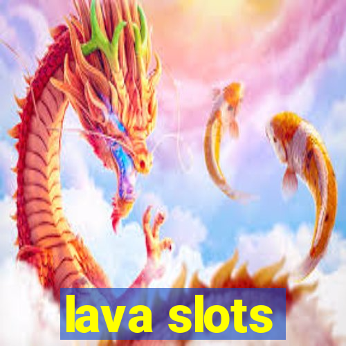 lava slots