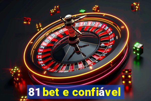 81 bet e confiável