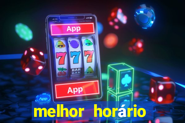 melhor horário para jogar fortune tiger