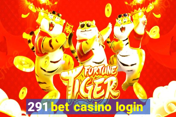 291 bet casino login