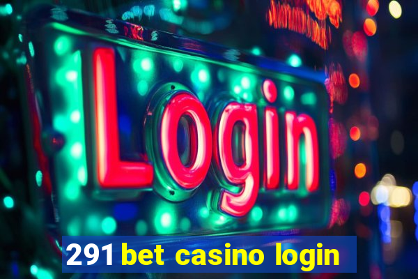 291 bet casino login