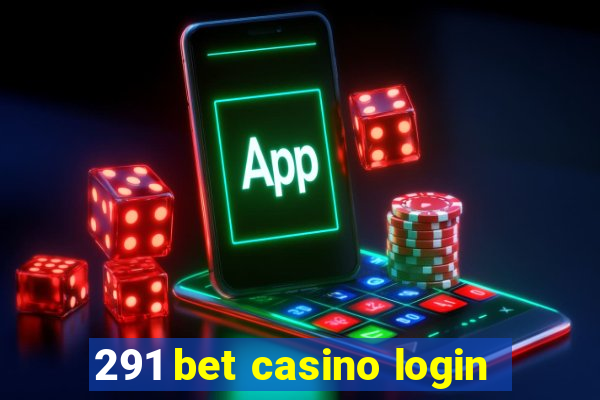 291 bet casino login