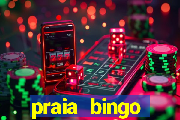 praia bingo dinheiro infinito 2022