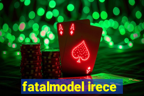 fatalmodel irece