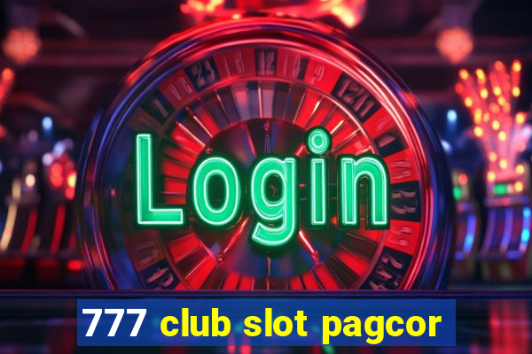 777 club slot pagcor