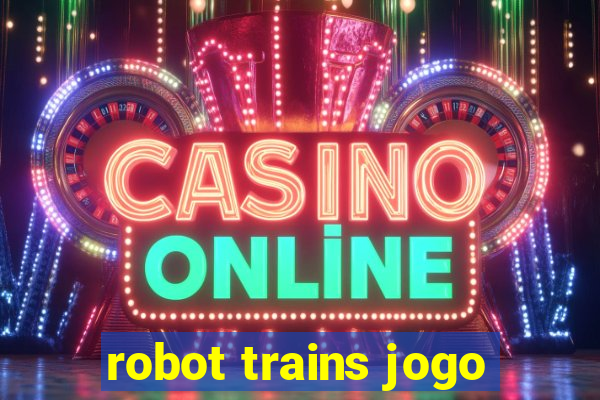 robot trains jogo