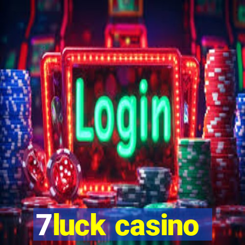 7luck casino