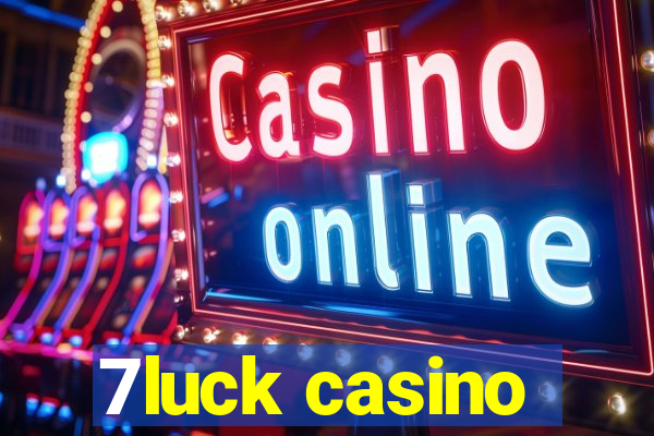 7luck casino