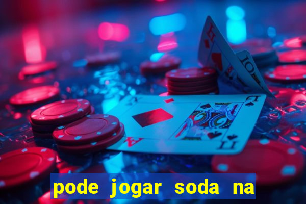 pode jogar soda na pia da cozinha