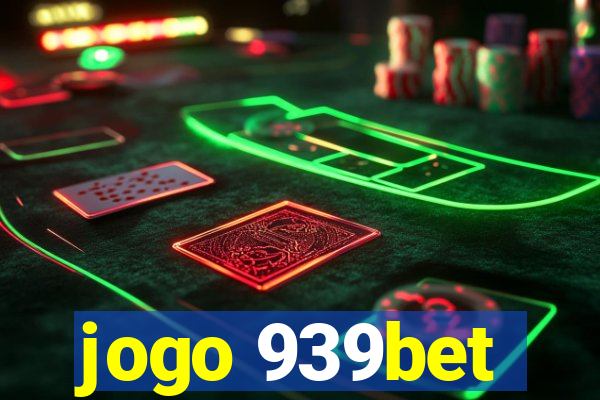 jogo 939bet