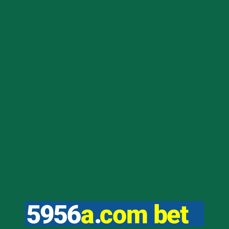 5956a.com bet