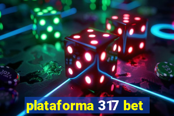 plataforma 317 bet