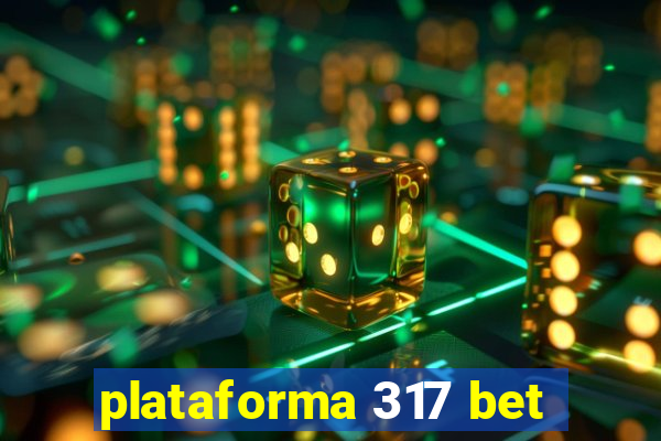 plataforma 317 bet