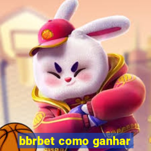 bbrbet como ganhar