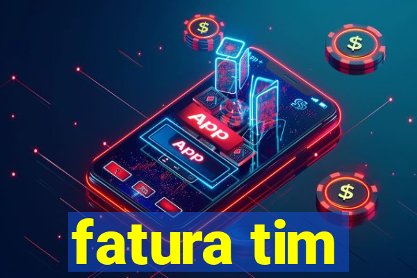 fatura tim