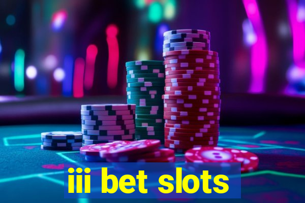 iii bet slots