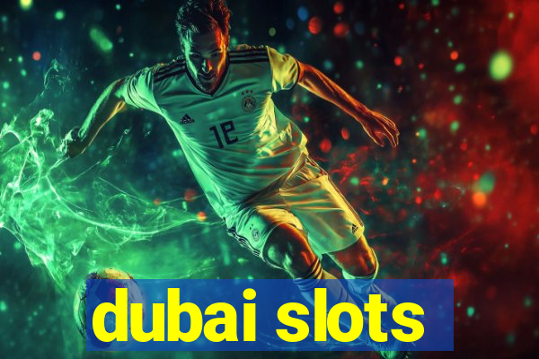 dubai slots