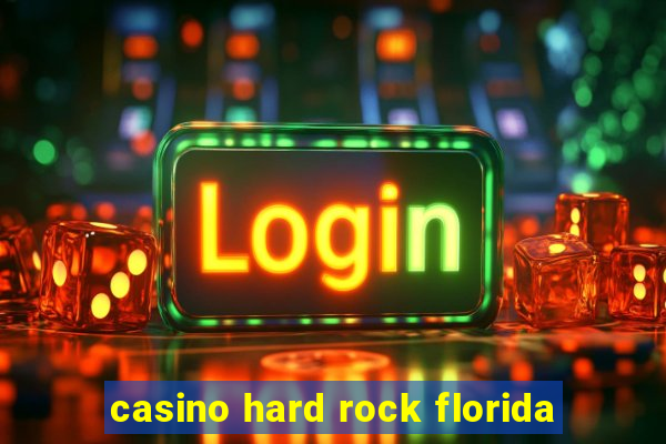 casino hard rock florida