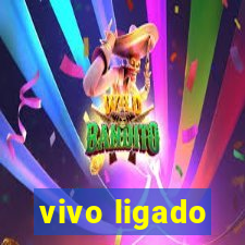 vivo ligado