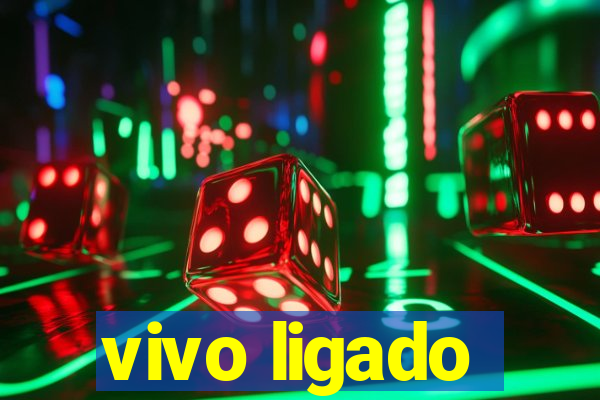 vivo ligado