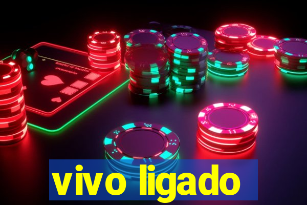 vivo ligado