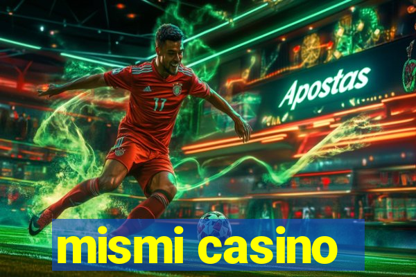 mismi casino