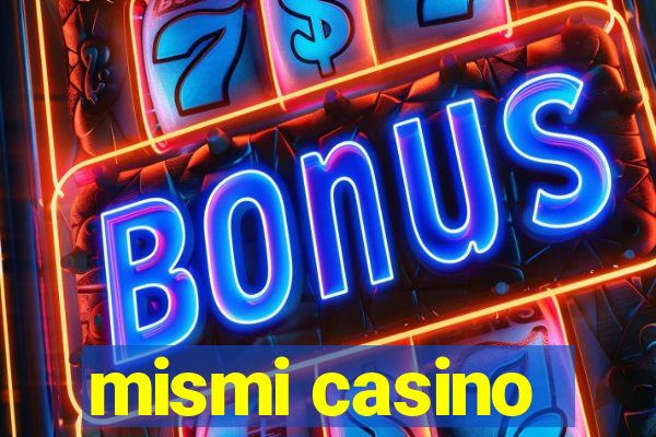 mismi casino