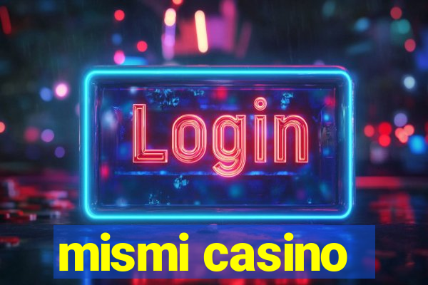 mismi casino