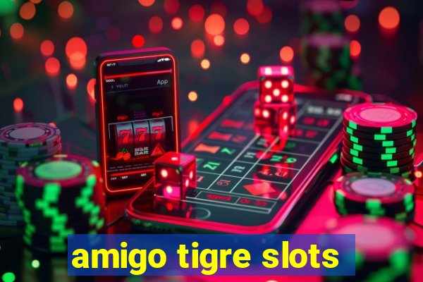 amigo tigre slots