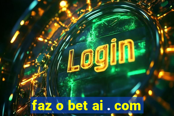 faz o bet ai . com