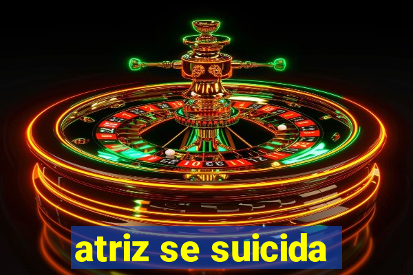 atriz se suicida