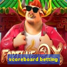 scoreboard betting