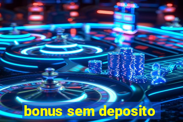 bonus sem deposito