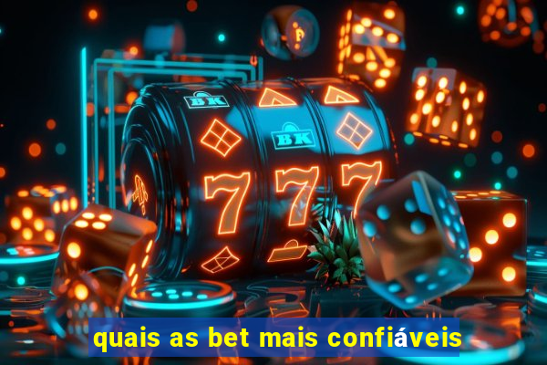 quais as bet mais confiáveis