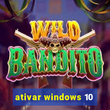 ativar windows 10