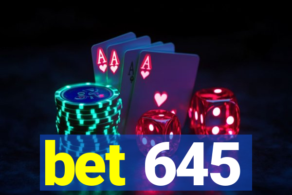 bet 645