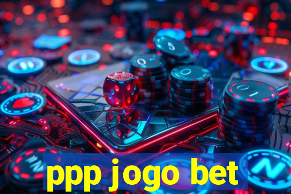 ppp jogo bet