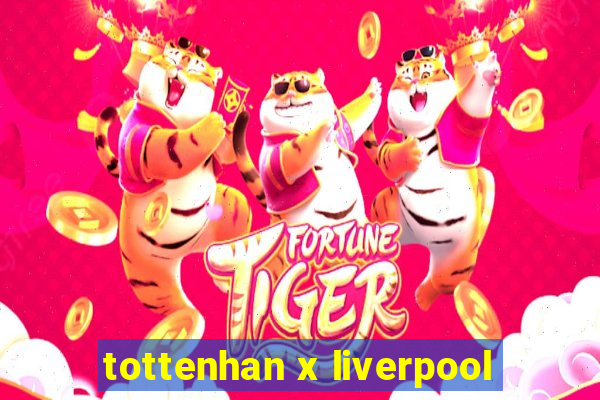 tottenhan x liverpool