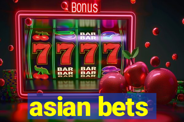 asian bets