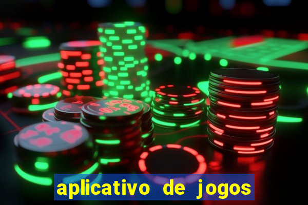 aplicativo de jogos que dá dinheiro de verdade